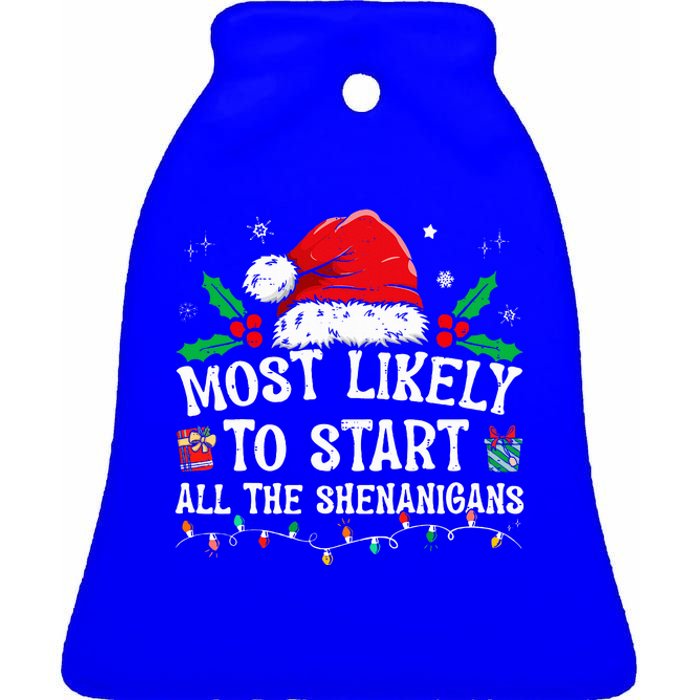 Most Likely To Start All The Shenanigans Family Xmas Holiday Ceramic Bell Ornament