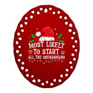 Most Likely To Start All The Shenanigans Family Xmas Holiday Ceramic Oval Ornament