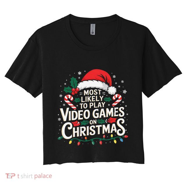 Most Likely To Play Video Games On Christmas Fun Gamer Xmas Crop Top