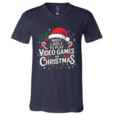 Most Likely To Play Video Games On Christmas Fun Gamer Xmas V-Neck T-Shirt