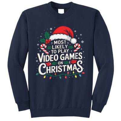 Most Likely To Play Video Games On Christmas Fun Gamer Xmas Tall Sweatshirt