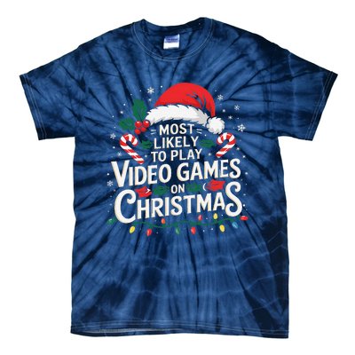 Most Likely To Play Video Games On Christmas Fun Gamer Xmas Tie-Dye T-Shirt