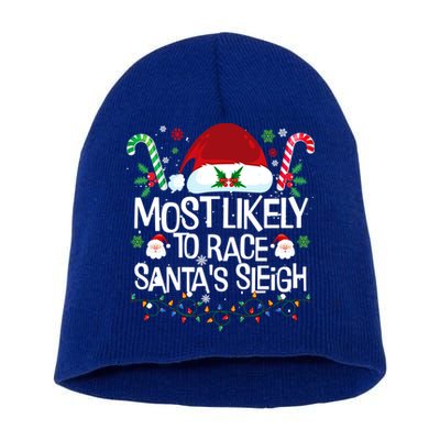 Most Likely To Race SantaS Sleigh Christmas Pajamas Cool Gift Short Acrylic Beanie