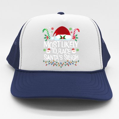 Most Likely To Race SantaS Sleigh Christmas Pajamas Cool Gift Trucker Hat