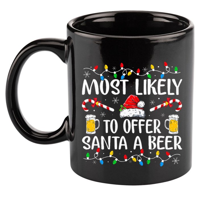 Most Likely To Offer Santa A Beer Funny Drinking Christmas 11oz C Handle Ceramic Mug