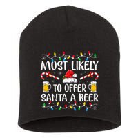 Most Likely To Offer Santa A Beer Funny Drinking Christmas Short Acrylic Beanie