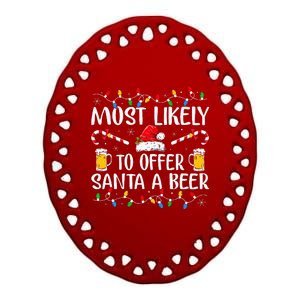 Most Likely To Offer Santa A Beer Funny Drinking Christmas Ceramic Oval Ornament