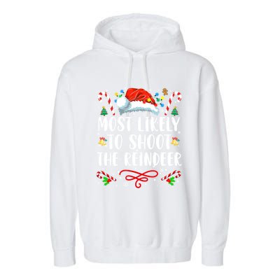 Most Likely To Shoot The Reindeer Funny Family Christmas Gift Garment-Dyed Fleece Hoodie