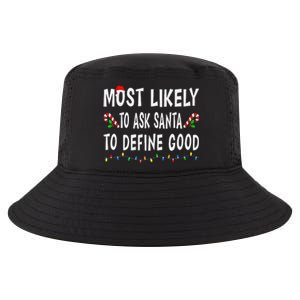 Most Likely To Ask Santa To Define Good Christmas Funny Xmas Cool Comfort Performance Bucket Hat