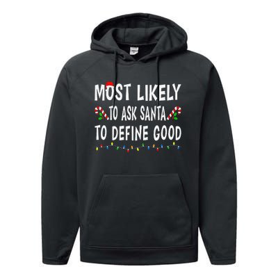 Most Likely To Ask Santa To Define Good Christmas Funny Xmas Performance Fleece Hoodie