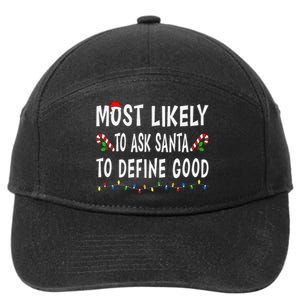 Most Likely To Ask Santa To Define Good Christmas Funny Xmas 7-Panel Snapback Hat