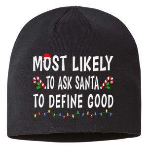 Most Likely To Ask Santa To Define Good Christmas Funny Xmas Sustainable Beanie