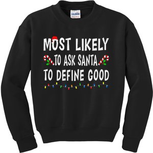 Most Likely To Ask Santa To Define Good Christmas Funny Xmas Kids Sweatshirt