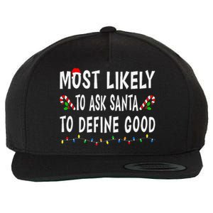 Most Likely To Ask Santa To Define Good Christmas Funny Xmas Wool Snapback Cap