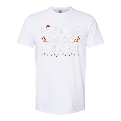 Most Likely To Ask Santa To Define Good Christmas Funny Xmas Softstyle® CVC T-Shirt