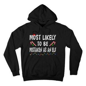 Most Likely To Be Mistaken As An Elf Family Christmas Xmas Hoodie