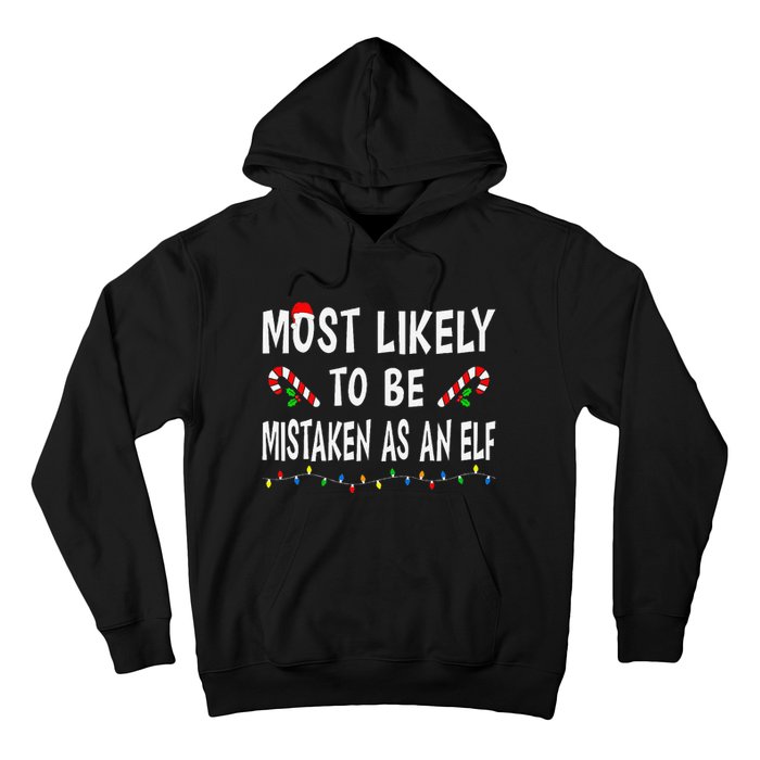 Most Likely To Be Mistaken As An Elf Family Christmas Xmas Hoodie