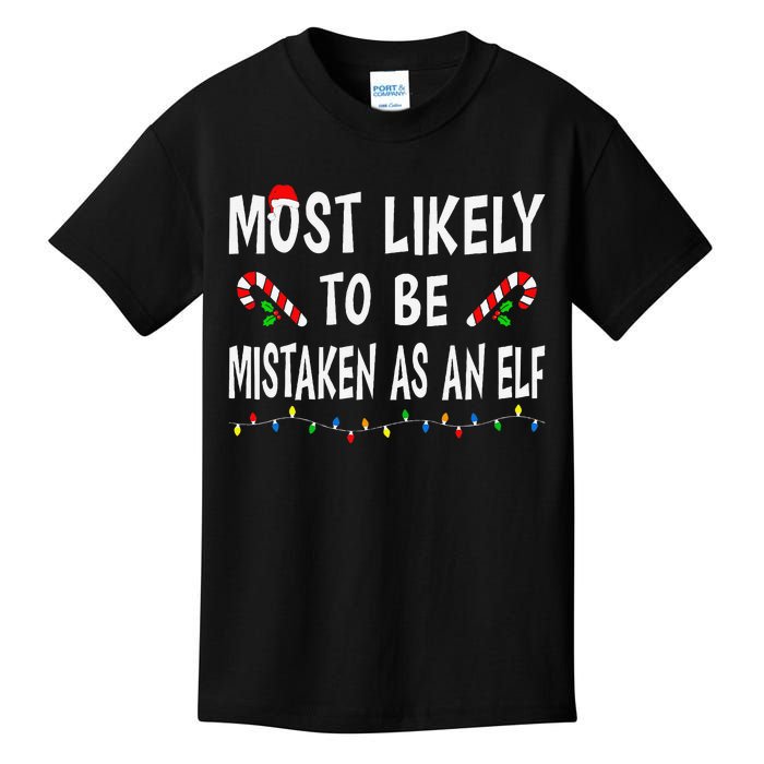 Most Likely To Be Mistaken As An Elf Family Christmas Xmas Kids T-Shirt