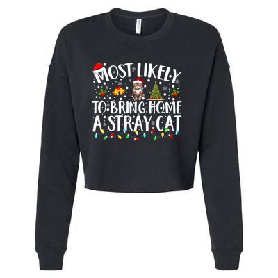 Most Likely To Bring Home A Stray Cat Matching Christmas Cropped Pullover Crew