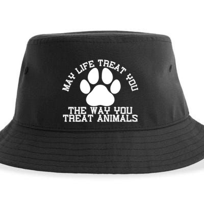 May Life Treat You The Way You Treat Animals Funny Pet Meaningful Gift Sustainable Bucket Hat