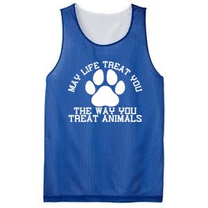 May Life Treat You The Way You Treat Animals Funny Pet Meaningful Gift Mesh Reversible Basketball Jersey Tank