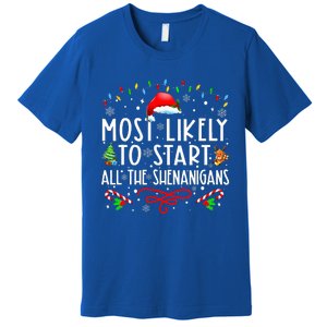 Most Likely To Start All The Shenanigans Family Xmas Holiday Premium T-Shirt