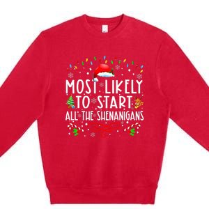 Most Likely To Start All The Shenanigans Family Xmas Holiday Premium Crewneck Sweatshirt