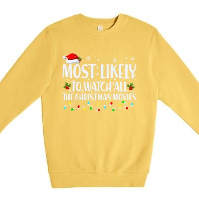 Most Likely To Watch All Christmas Movies Matching Family Cute Gift Premium Crewneck Sweatshirt