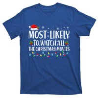 Most Likely To Watch All Christmas Movies Matching Family Cute Gift T-Shirt