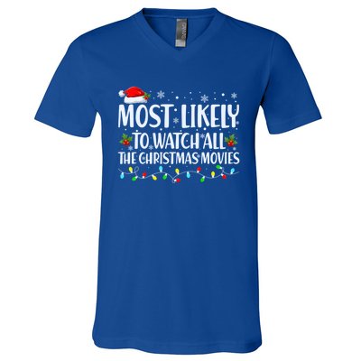 Most Likely To Watch All Christmas Movies Matching Family Cute Gift V-Neck T-Shirt