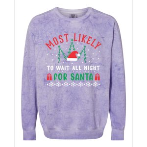 Most Likely To Wait All Night For Santa Christmas Festive Great Gift Colorblast Crewneck Sweatshirt