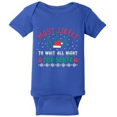 Most Likely To Wait All Night For Santa Christmas Festive Great Gift Baby Bodysuit