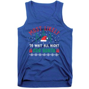 Most Likely To Wait All Night For Santa Christmas Festive Great Gift Tank Top