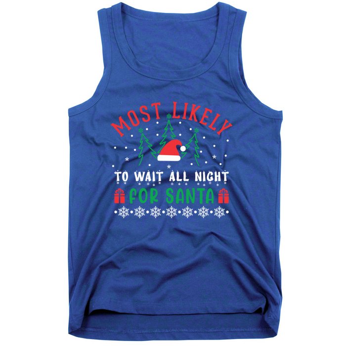 Most Likely To Wait All Night For Santa Christmas Festive Great Gift Tank Top