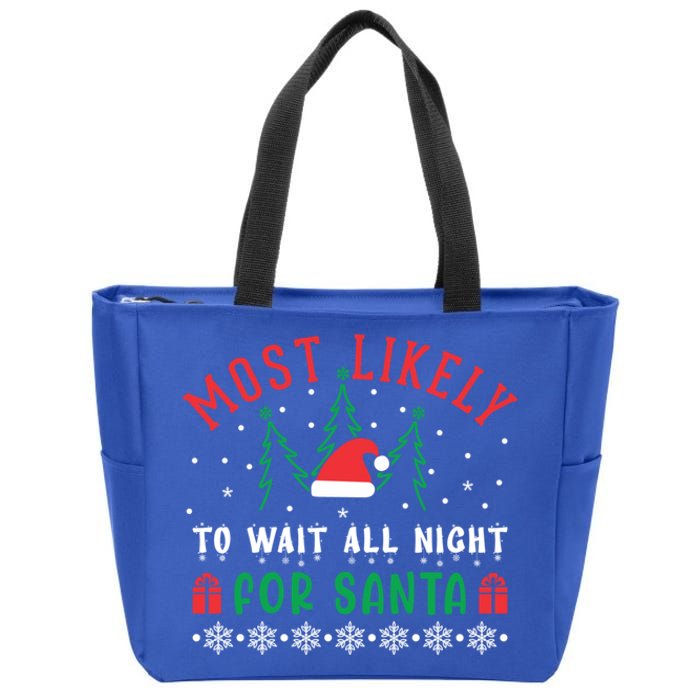 Most Likely To Wait All Night For Santa Christmas Festive Great Gift Zip Tote Bag