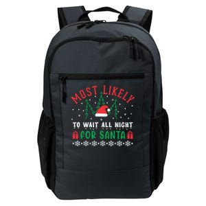 Most Likely To Wait All Night For Santa Christmas Festive Great Gift Daily Commute Backpack