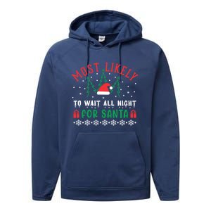 Most Likely To Wait All Night For Santa Christmas Festive Great Gift Performance Fleece Hoodie