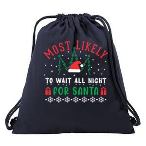 Most Likely To Wait All Night For Santa Christmas Festive Great Gift Drawstring Bag