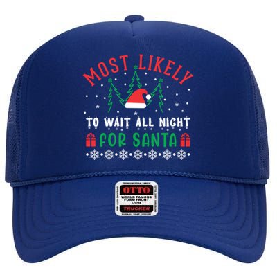 Most Likely To Wait All Night For Santa Christmas Festive Great Gift High Crown Mesh Back Trucker Hat