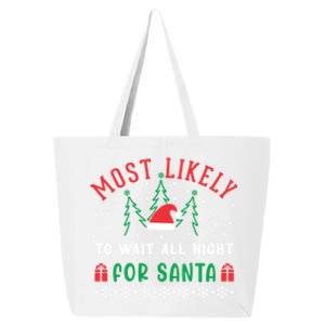 Most Likely To Wait All Night For Santa Christmas Festive Great Gift 25L Jumbo Tote