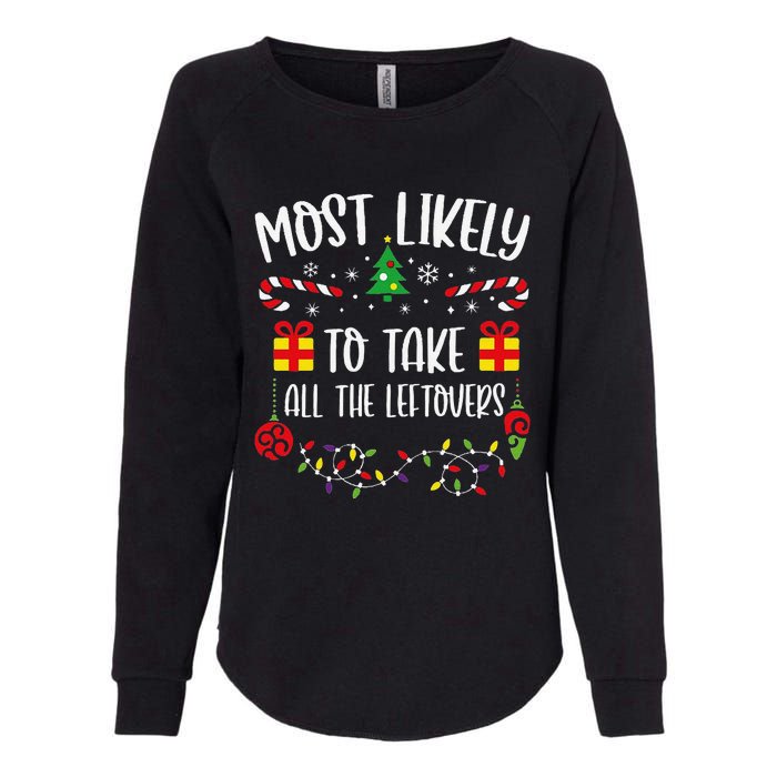 Most Likely To Take All The Leftovers Funny Christmas Family Matching Cute Chr Womens California Wash Sweatshirt