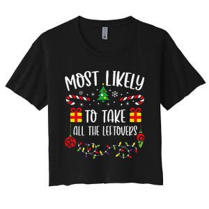 Most Likely To Take All The Leftovers Funny Christmas Family Matching Cute Chr Women's Crop Top Tee