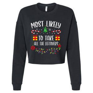 Most Likely To Take All The Leftovers Funny Christmas Family Matching Cute Chr Cropped Pullover Crew