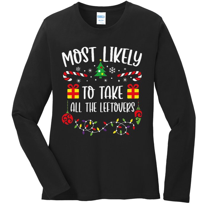 Most Likely To Take All The Leftovers Funny Christmas Family Matching Cute Chr Ladies Long Sleeve Shirt