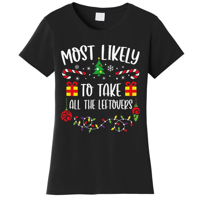 Most Likely To Take All The Leftovers Funny Christmas Family Matching Cute Chr Women's T-Shirt