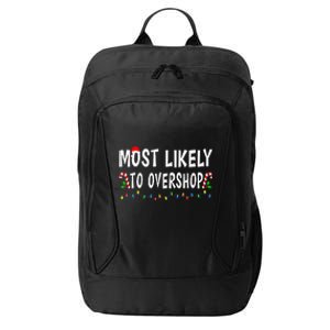 Most Likely To Overshop Shopping Christmas Family Xmas Funny City Backpack