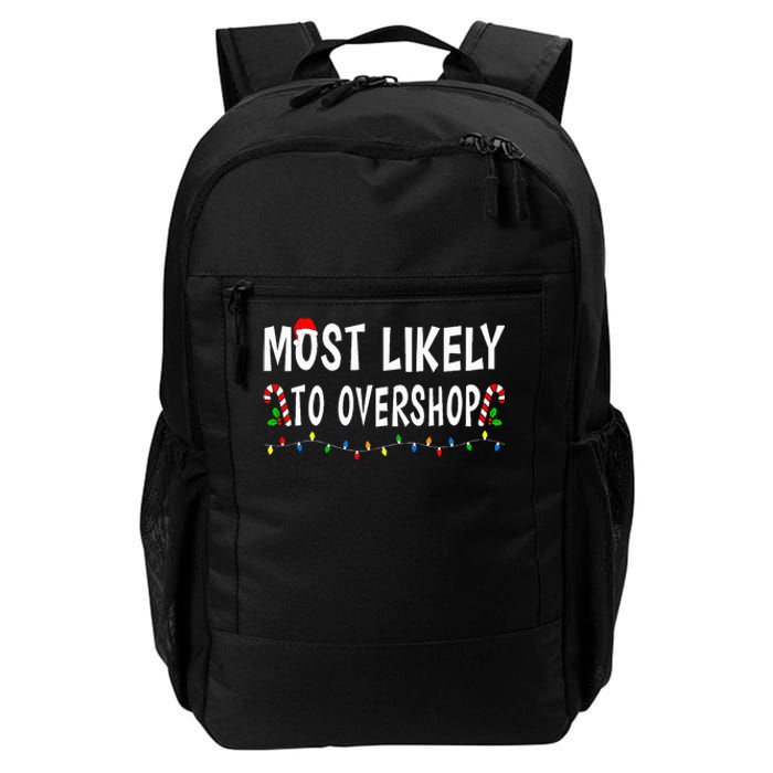 Most Likely To Overshop Shopping Christmas Family Xmas Funny Daily Commute Backpack