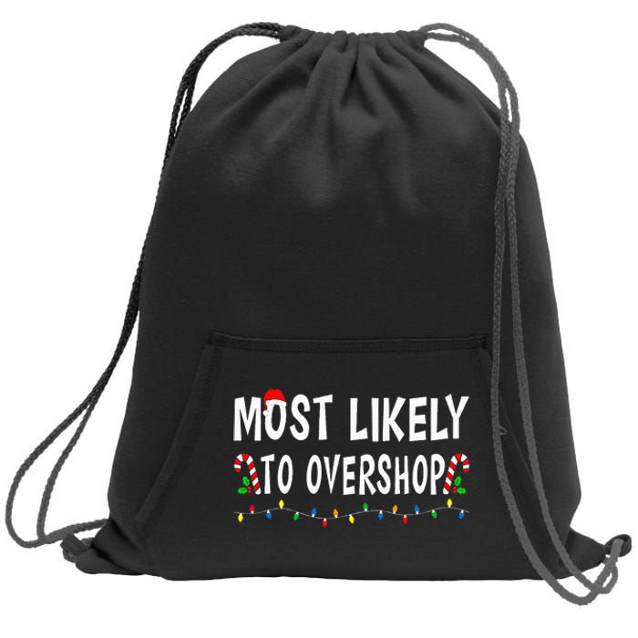 Most Likely To Overshop Shopping Christmas Family Xmas Funny Sweatshirt Cinch Pack Bag