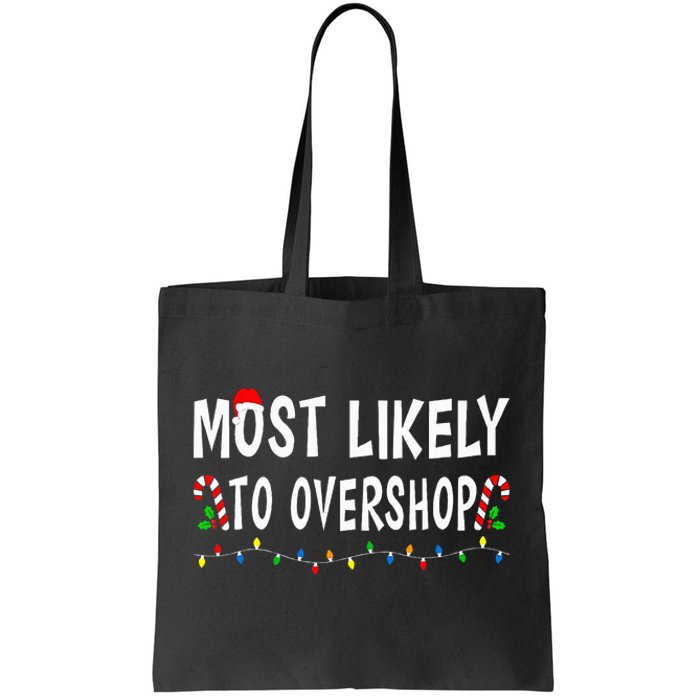 Most Likely To Overshop Shopping Christmas Family Xmas Funny Tote Bag