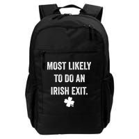 Most Likely To Do An Irish Exit Funny St Patricks Day Daily Commute Backpack